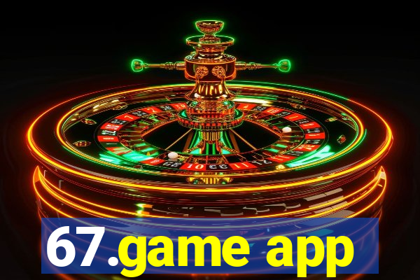 67.game app